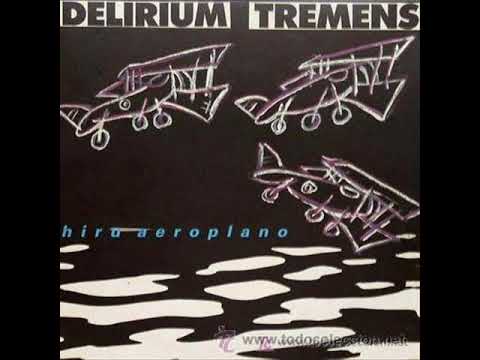 Delirium Tremens — Delirium Tremens - Hiru aeroplano (Álbum completo)