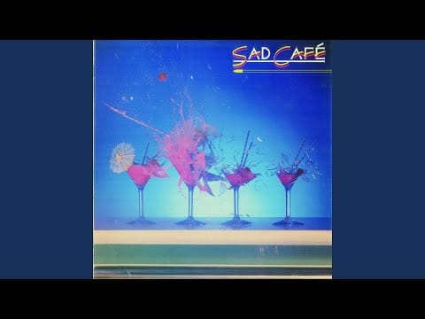 Sad Café — Love Today
