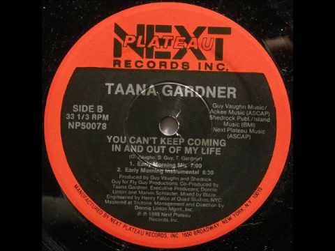 Taana Gardner — Taana Gardner - You Can't Keep Coming In And Out Of My Life (Early Morning Mix) 1988