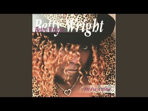 Betty Wright — Fit For A King