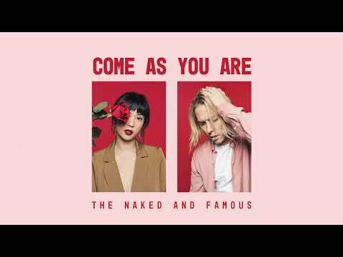 The Naked and Famous — The Naked and Famous - Come As You Are (Official Audio)