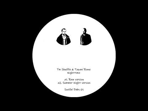 Tapani Rinne — PREMIERE TM Shuffle & Tapani Rinne - Nighttime (Raw Version) (SOULFUL DUBS 01)