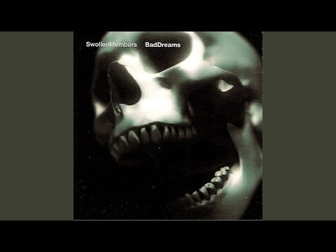 Swollen Members — Bad Dreams