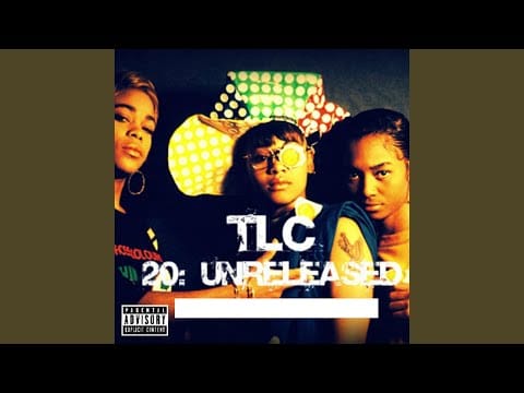 TLC — I Need That