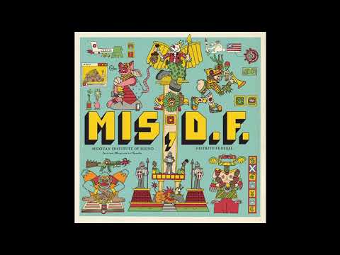 Mexican Institute of Sound — Mexican Institute of Sound – Distrito Federal (Full Album) 2021
