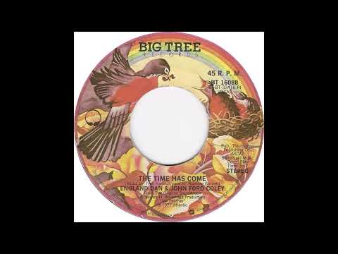 England Dan & John Ford Coley — Big Tree BT-16088 - The Time Has Come - England Dan And John Ford Coley