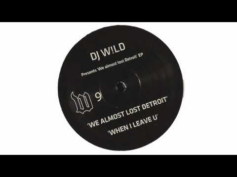DJ Wild — DJ W!LD - When I Leave U (The W Label)