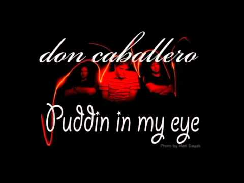 Don Caballero — PUDDIN IN MY EYE