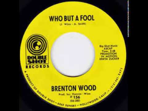 Brenton Wood — Brenton Wood - Who but a fool