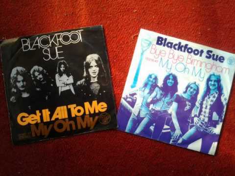 Blackfoot Sue — BLACKFOOT SUE "My Oh My" 1973 GLAM ROCK