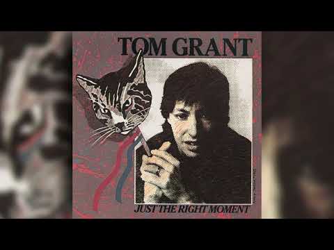 Tom Grant (2) — [1985] Tom Grant / Just The Right Moment (Full Album)