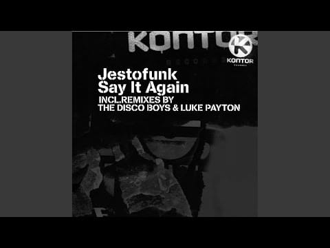 Jestofunk — Say It Again (Luke Payton Remix)