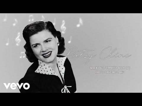 Patsy Cline — Patsy Cline - When I Get Thru With You (You'll Love Me Too) (Audio) ft. The Jordanaires