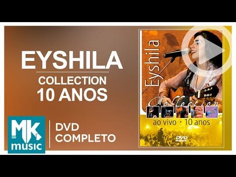 Eyshila — Eyshila - 10 Anos Collection (DVD COMPLETO)