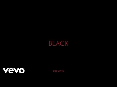 Pale Waves — Black