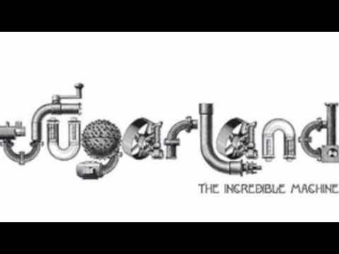 Sugarland (2) — Sugarland - Incredible Machine