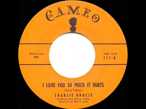 Charlie Gracie — 1957 Charlie Gracie - I Love You So Much It Hurts