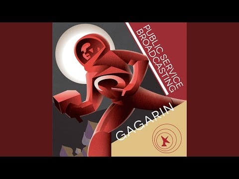 Public Service Broadcasting — Gagarin (Psychemagik Remix)