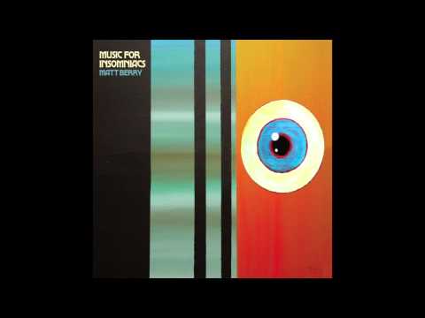 Matt Berry (3) — Matt Berry - Music For Insomniacs - Part 1
