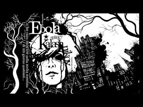 Kalashnikov (7) — EBOLA / KALASHNIKOV – Ti Ho Visto Morire... Nella Scelta Scontata Di Un Giorno Qualsiasi (2010)