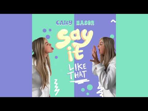 Caity Baser — Say It Like That