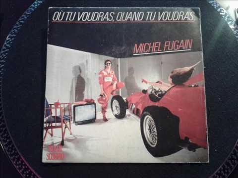 Michel Fugain — Michel Fuguain - Où Tu Voudras, Quand Tu Voudras (1984)