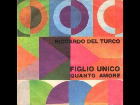Riccardo Del Turco — Riccardo Del Turco - Figlio Unico