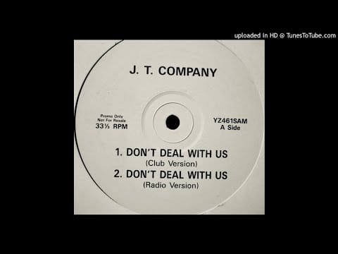 JT Company — J.T. Company~Don't Deal With Us [Club Version]