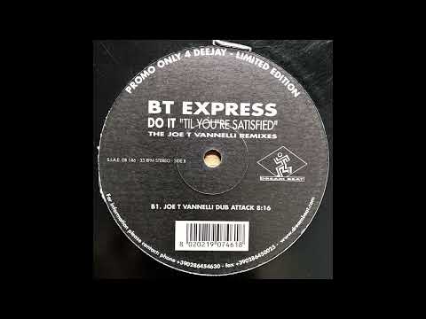 B.T. Express — BT Express - Do It "Til You're Satisfied" (Joe T Vannelli Dub Attack)