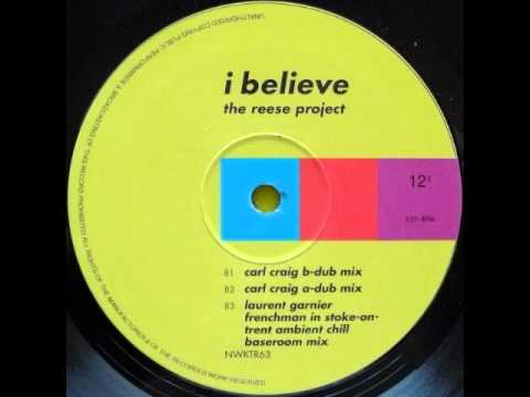 The Reese Project — The Reese Project - I Believe (Carl Craig B-Dub Mix)