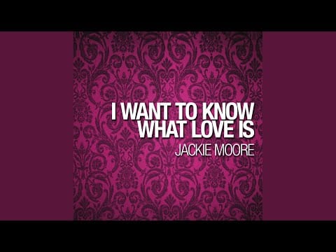 Jackie Moore (2) — I Want To Know That Love Is (Club Version)