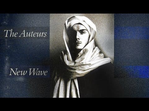 The Auteurs — The Auteurs - New Wave  |Full Album| 1993