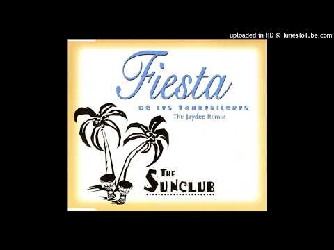 The Sunclub — The Sunclub - Fiesta De Los Tamborileros (Jaydee's Radio Edit)