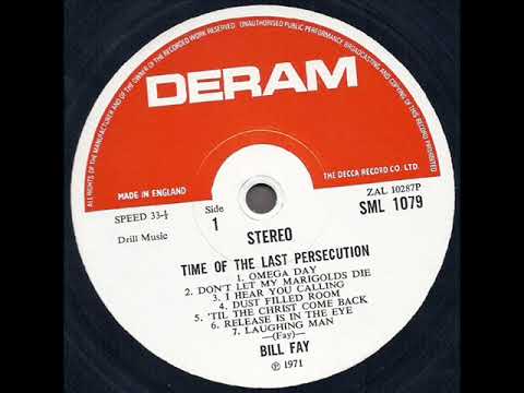 Bill Fay — Bill Fay "Time Of The Last Persecution" 1971 *Release Is In The Eye*