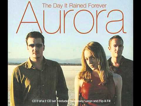 Aurora — Aurora - The Day It Rained Forever (Flip & Fill Vocal Mix)