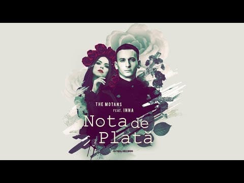 INNA — The Motans feat. INNA - Nota de Plata | Videoclip Oficial