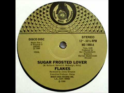 Flakes — Flakes -- Sugar Frosted Lover