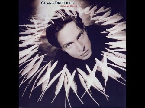 Clark Datchler — Crown Of Thorns (Official Video 1990)