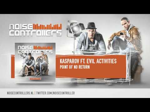 Noisecontrollers — Kasparov & Evil Activities - Point Of No Return (HQ + HD Preview)