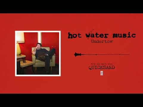 Hot Water Music — Hot Water Music - "Undertow"