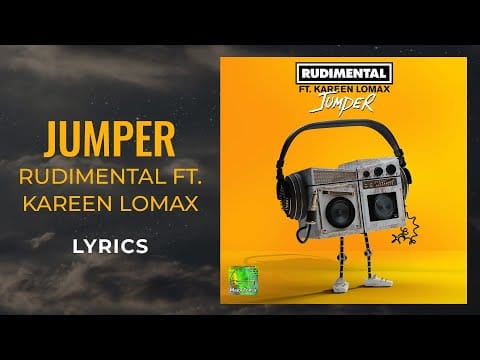 Rudimental — Rudimental, Kareen Lomax - Jumper (LYRICS)