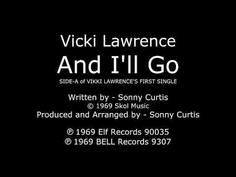 Vicki Lawrence — And I'll Go [1969 1st SIDE-A SINGLE] - Vicki "Vikki" Lawrence