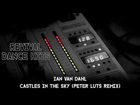 Ian Van Dahl — Ian Van Dahl - Castles In The Sky (Peter Luts Remix) [HQ]