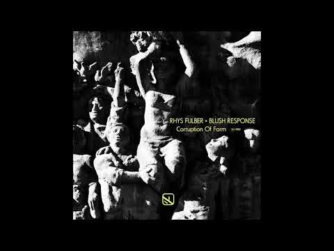 Rhys Fulber — Rhys Fulber & Blush Response - Corruption Of Form [SG1989]