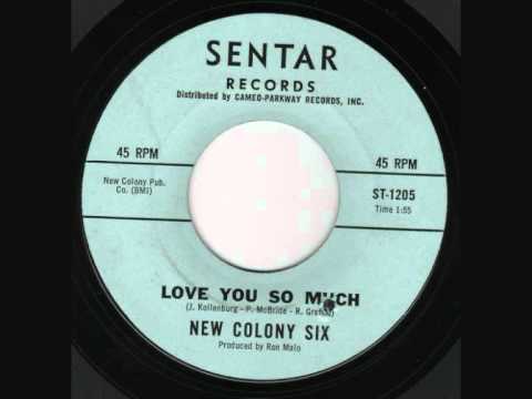The New Colony Six — New Colony Six - Love You So much (1967)