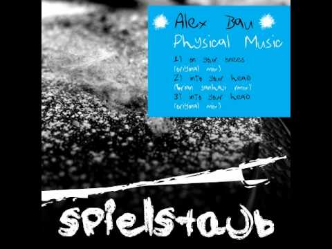 Alex Bau — Alex Bau - On Your Knees (Original Mix)