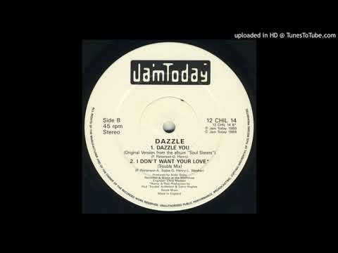 Dazzle (3) — Dazzle - I Don't Want Your Love (Trouble Mix)