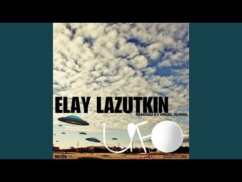 Elay Lazutkin — UFO (Angel Alanis Remix)