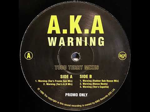 A.K.A. — A K A ‎– Warning (Rubber Dub House Mix)
