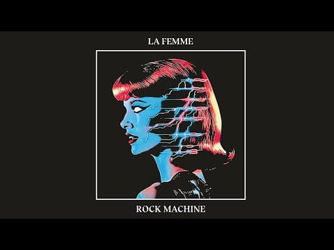La Femme (4) — La Femme - Rock Machine (Full Album)